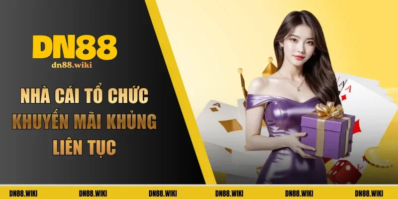 Nhà cái tổ chức khuyến mãi khủng liên tục